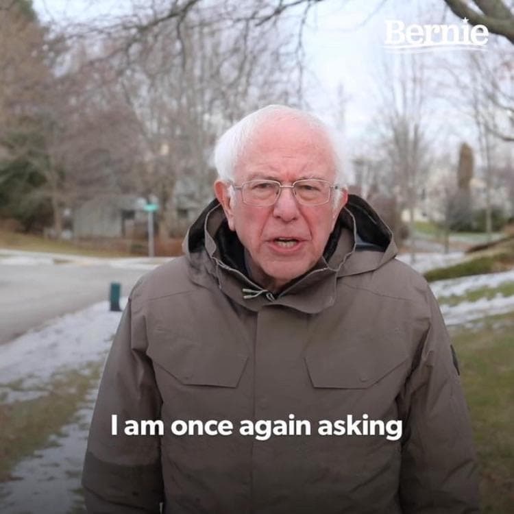 Bernie I Am Once Again Asking